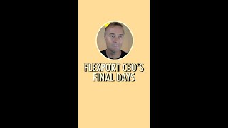 Flexport CEO’s final days [upl. by Maudie]