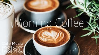 Morning Coffee Music  Relaxing Jazz amp Bossa Cafe Music  Breakfast Jazz Instrumental [upl. by Assenyl]