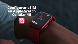 Cómo configurar la eSIM en un Apple Watch Cellular LTE 4G de cualquier operadora [upl. by Adnolor191]