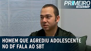 Exclusivo Homem que agrediu jovem em quadra no DF fala sobre caso  Primeiro Impacto 040522 [upl. by Saibot]