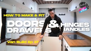 How to make and fit Doors Drawers Hinges and Handles in your van build [upl. by Amerd314]