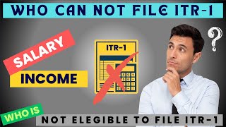 WHO CAN NOT FILE ITR 1 WHO IS NOT ELEGIBLE TO FILE ITR 1 [upl. by Inilahs]