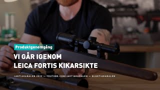 Vi går igenom Leica Fortis kikarsikte [upl. by Blanchard]