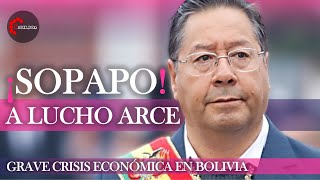 SOPAPO A LUCHO ARCE LA GRAVE CRISIS ECONÓMICA BOLIVIANA  CabildeoDigital [upl. by Eendys]