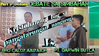 Latest Debate Kristohanong Isog nangurog Kenneth Joseph Abuyabor Vs Pt Darwin Butlay [upl. by Rice]