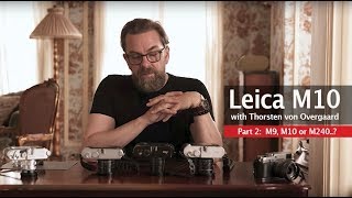 Why the Leica M 10 is so unique by Thorsten von Overgaard  and which to get M9 M10 or M240 [upl. by Annahsirhc]