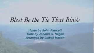 Blest Be the Tie That Binds United Methodist Hymnal 557 [upl. by Suhploda]