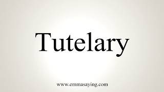 How To Pronounce Tutelary [upl. by Ixela843]