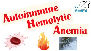 Autoimmune Hemolytic Anemia  Warm Cold amp Paroxysmal Cold Hemoglobinuria  Symptoms Treatment [upl. by Eniledam]