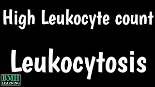 Leukocytosis  High WBC Count  Causes amp Symptoms Of Leukocytosis  Types Of Leukocytosis [upl. by Elbag]