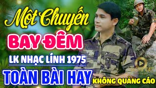 Một Chuyến Bay Đêm Áo Nhà Binh ✨ Lk Nhạc Lính 1975 Bất Hủ Vượt Thời Gian Bolero Hay Nhất Hiện Nay [upl. by Valdes]