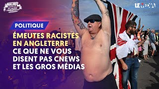 ÉMEUTES RACISTES EN ANGLETERRE  CE QUE NE VOUS DISENT PAS CNEWS ET LES GROS MÉDIAS [upl. by Ellary]