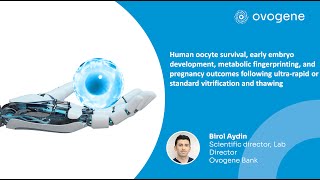 Achieving 100 Oocyte and Embryo Viability exclusive online lecture by Birol Aydin [upl. by Lebasile]