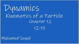 Problem 1215 Dynamics Hibbeler 14th Chapter 12 Engineering Dynamics  Kinematics of a Particle [upl. by Kadner216]