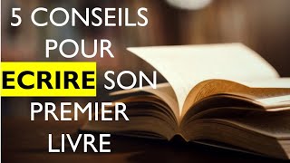 5 Conseils Comment écrire son Premier Livre  ou peutêtre six conseils allez savoir [upl. by Imtiaz]