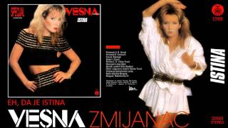 Vesna Zmijanac  Eh da je istina  Audio 1988 [upl. by Erline697]