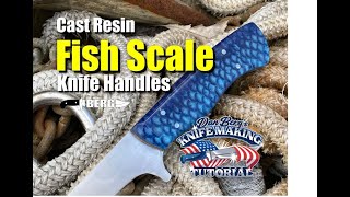 Making Cast Resin Fish Scale Knife Handles  TotalBoat Thick Set Tutorial [upl. by Ethelred124]