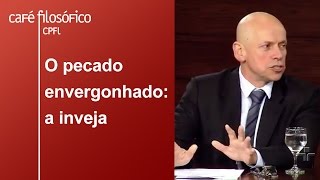 O pecado envergonhado a inveja  Leandro Karnal [upl. by Cinamod]