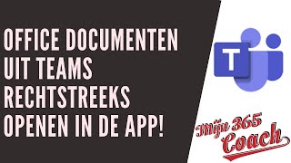 Office documenten uit Teams rechtstreeks openen in de app [upl. by Akeimahs358]