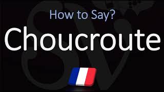 How to Pronounce Choucroute CORRECTLY [upl. by Aigroeg]