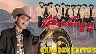 Banda Arkangel r15 💥 Puros exitos de oro 💥Los Mejores Corridos y Rancheras Mix [upl. by Pennie741]