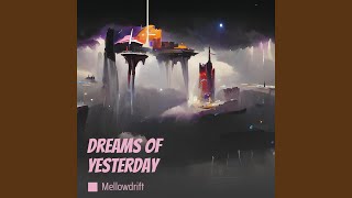 Dreams of Yesterday [upl. by Herman]