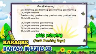 ⭕ KARAOKE  GOOD MORNING ANAK KAMBING SAYA  BAHASA INGGRIS SD  KURIKULUM MERDEKA [upl. by Lekram]