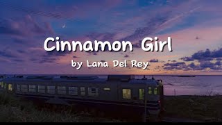 Lana Del Rey  cinnamon girl lyrics [upl. by Marleah]