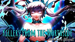 Nightcore  Killers From the Northside [upl. by Naujuj790]