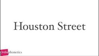 How to pronounce Houston Street [upl. by Yule]