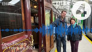 Open Country  BBC Radio 4 8th February 2024 [upl. by Magocsi]