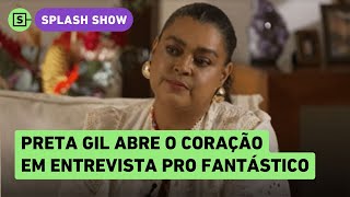 Preta Gil no Fantástico cantora revela que está vivendo novo amor e fala de luta contra o câncer [upl. by Pearle237]