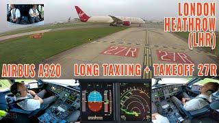 London LHR  long taxiing and departure from runway 27R  Airbus A320 pilots  cockpit views [upl. by Kcinemod]