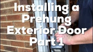 How to Install a Prehung Exterior Door part 1 EASY DIY [upl. by Pickford992]