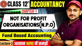 Accounting for Not for Profit Organization  Class 12 Accountancy Chapter 1  NPO  By Manish sir [upl. by Adihaj864]