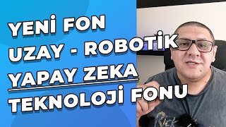 Yeni Fon Geliyor  Uzay Robotik ve Yapay Zeka Teknolojileri Fonu  RUT [upl. by Dewees]