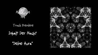 Inhalt Der Nacht  Deine Aura SEELEN003  Seelen Records  Premiere [upl. by Adaminah]