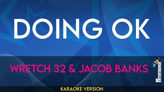 Doing OK  Wretch 32 amp Jacob Banks KARAOKE [upl. by Bechler]