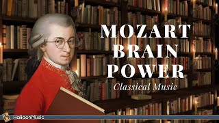 Mozart  Classical Music for Brain Power [upl. by Edithe]