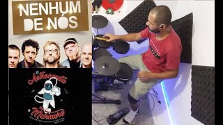 Nenhum De Nós  O astronauta De Mármore  Drum Cover [upl. by Finbur]