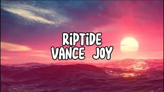 Riptide  Vance Joy Lyrics [upl. by Yecnuahc]