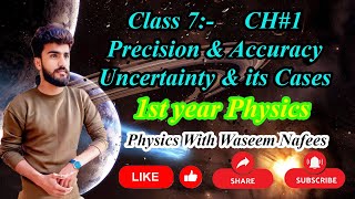 Class 7 Precision amp Accuracy  Uncertainties  Cases of Uncertainties 1st year Physics [upl. by Chantalle400]