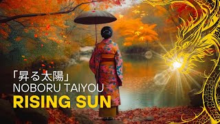 Rising Sun 「昇る太陽」Noboru Taiyou  Japanese Inspiring Music  InspiroPsyche [upl. by Nomed374]