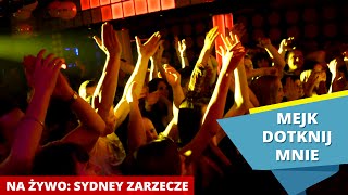 MEJK  Dotknij mnie LIVE Sydney Klub Zarzecze DiscoPoloinfo [upl. by Jolda]