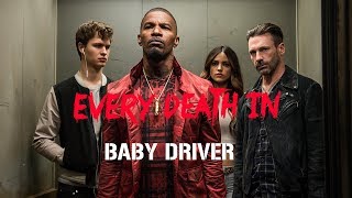 EVERY DEATH IN 99 Baby Driver 2017 [upl. by Willette]