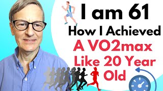 I am 61 How I Achieved The VO2max Of A 20 Year Old [upl. by Adehsar]