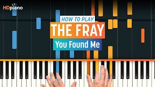 How to Play quotYou Found Mequot by The Fray  HDpiano Part 1 Piano Tutorial [upl. by Betthezul]