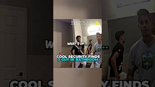 Cool Security Finds 3 GUY in BATHROOM [upl. by Aleit]