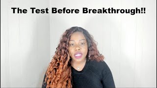 The Test Before Breakthrough [upl. by Nassah]