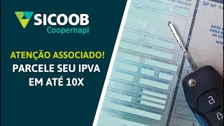 SABIA DISSO  Sicoob Coopernapi parcela seu IPVA em até 10X [upl. by Dloniger]